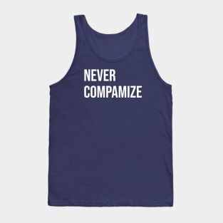 Never Compamize Tank Top